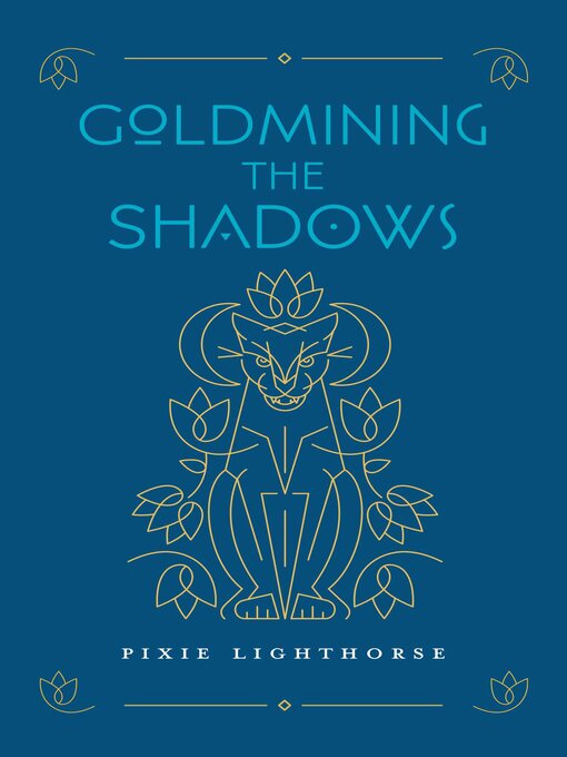 Title details for Goldmining the Shadows by Pixie Lighthorse - Available